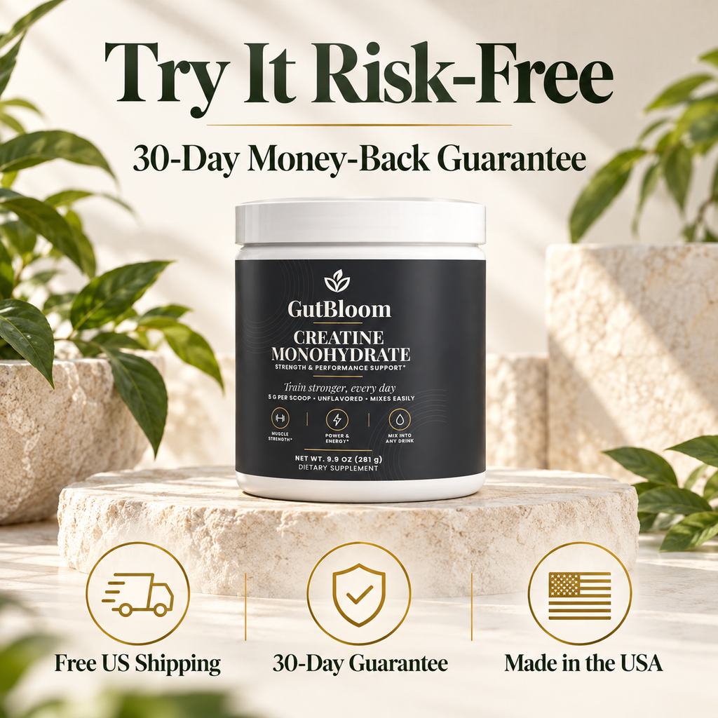 Try GutBloom Creatine Monohydrate risk-free with a 30-day money-back guarantee