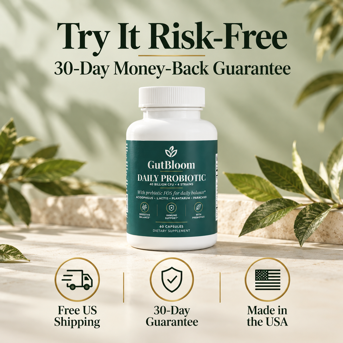 Try GutBloom Daily Probiotic risk-free with a 30-day money-back guarantee